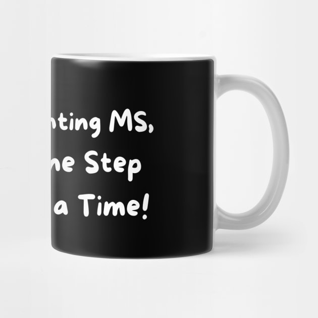 Fighting MS - One Step at a Time by MtWoodson